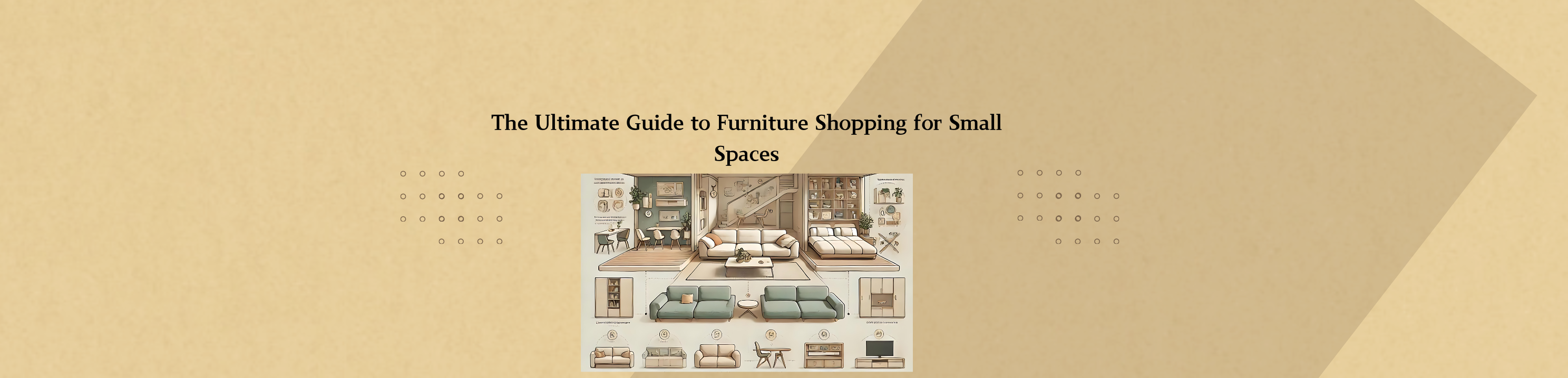 The Ultimate Guide to Furniture Shopping for Small Spaces