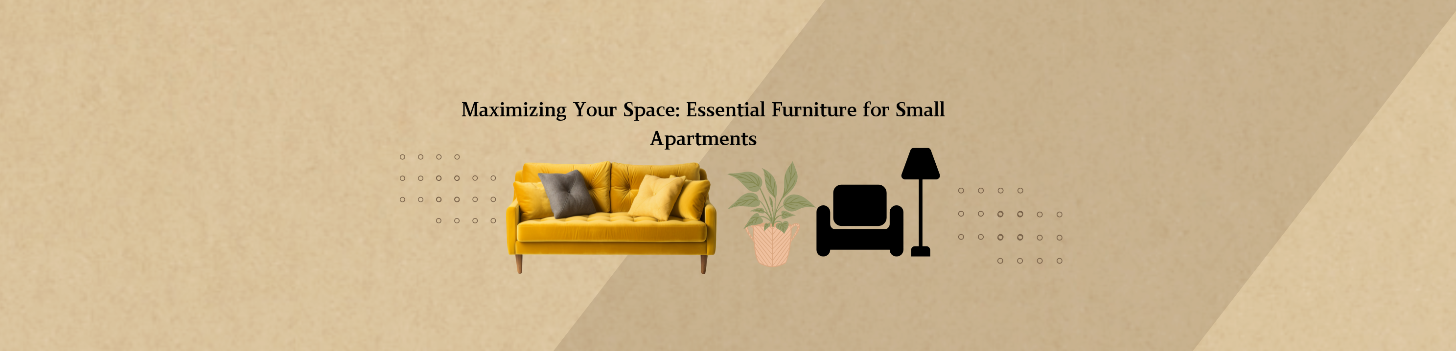 Maximizing Your Space: Essential Furniture for Small Apartments